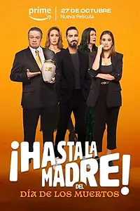 Постер к фильму «¡Hasta la madre! Del día de los muertos (2023)»