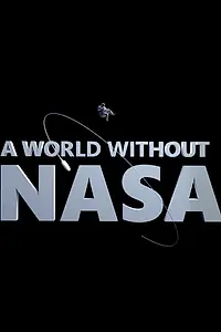 Главный постер сериала «Мир без NASA (2020)»