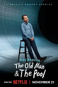 Главный постер фильма «Mike Birbiglia: The Old Man and the Pool (2023)»