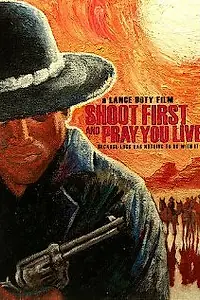 Главный постер фильма «Shoot First and Pray You Live (Because Luck Has Nothing to Do with It) (2008)»