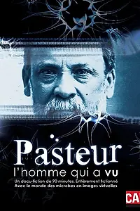 Главный постер фильма «Pasteur, l'homme qui a vu (2011)»