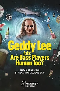 Постер к сериалу «Geddy Lee Asks: Are Bass Players Human Too? (2023)»