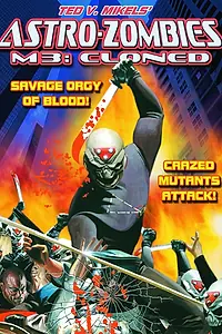 Постер к фильму «Astro Zombies: M3 - Cloned (2010)»
