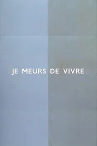 Главный постер фильма «Je meurs de vivre (1994)»