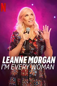 Главный постер фильма «Leanne Morgan: I'm Every Woman (2023)»