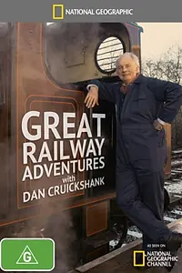 Постер к сериалу «Great Railway Adventures with Dan Cruickshank (2010)»