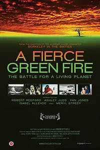 Главный постер фильма «A Fierce Green Fire (2012)»