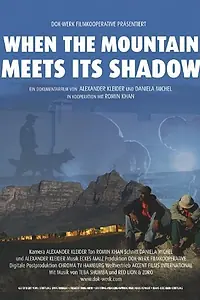Постер к фильму «When the Mountain Meets Its Shadow (2010)»