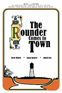 Главный постер фильма «The Rounder Comes to Town (2010)»