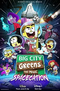 Главный постер мультфильма «Big City Greens the Movie: Spacecation (2024)»