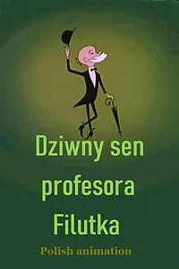 Главный постер мультфильма «Dziwny sen profesora Filutka (1956)»