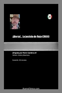 Главный постер фильма «¡Alerta!... La justicia de Rojo (2000)»