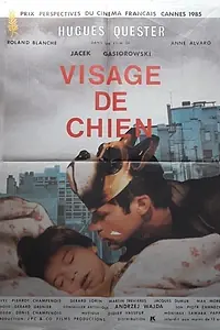 Постер к фильму «Visage de chien (1985)»