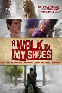 Главный постер фильма «A Walk in My Shoes (2010)»