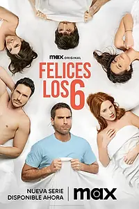 Постер к сериалу «Felices los 6 (2024)»