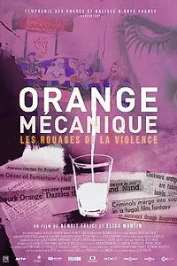 Постер к фильму «Orange mécanique, les rouages de la violence (2023)»