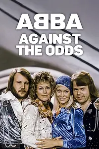 Главный постер фильма «ABBA: Against the Odds (2024)»