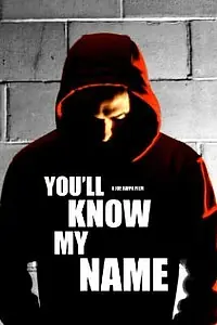 Главный постер фильма «You'll Know My Name (2011)»