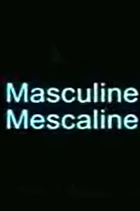 Главный постер фильма «Masculine Mescaline (1996)»
