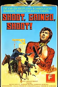 Главный постер фильма «Стреляй, Гринго, стреляй (1968)»