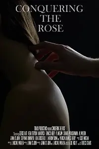 Постер к фильму «Conquering the Rose (2012)»