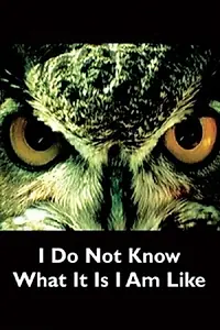 Главный постер фильма «I Do Not Know What It Is I Am Like (1986)»