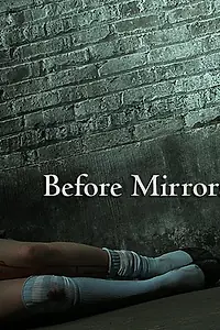 Постер к фильму «Before Mirrors (2010)»