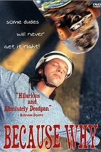 Постер к фильму «Because Why (1993)»