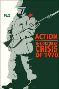 Постер к фильму «Action: The October Crisis of 1970 (1974)»