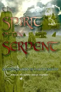 Главный постер фильма «The Spirit of the Serpent: An Exploration Into Earth Energy (2003)»