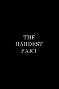 Постер к фильму «The Hardest Part (1994)»