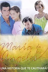 Постер к сериалу «Мария де лос Анхелес (2005)»