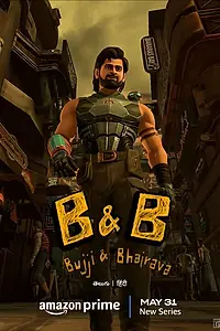 Главный постер мультсериала «B & B: Bujji and Bhairava (2024)»