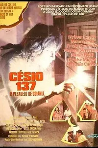 Постер к фильму «Césio 137 - O Pesadelo de Goiânia (1995)»