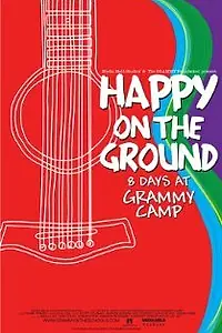 Постер к фильму «Happy on the Ground: 8 Days at Grammy Camp (2011)»