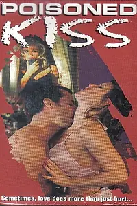 Главный постер фильма «Poisoned Kiss (1994)»