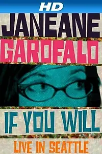 Главный постер фильма «Janeane Garofalo: If You Will - Live in Seattle (2010)»