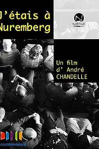 Постер к фильму «J'étais à Nüremberg (2010)»