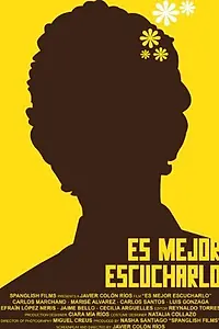 Главный постер фильма «Es mejor escucharlo (2010)»