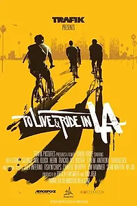 Главный постер фильма «To Live & Ride in L.A. (2010)»