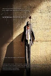 Главный постер фильма «Sodium Death Kiss (2010)»