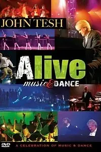 Постер к фильму «John Tesh: Alive - Music & Dance (2008)»