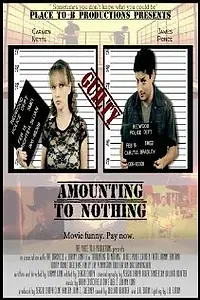 Постер к фильму «Amounting to Nothing (2011)»