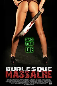 Постер к фильму «Burlesque Massacre (2011)»