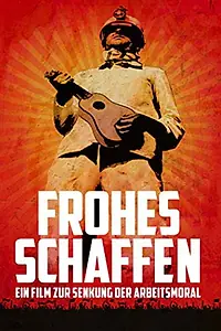 Постер к фильму «Frohes Schaffen (2012)»