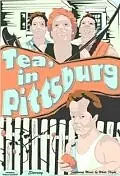 Постер к фильму «Tea, in Pittsburg (2010)»