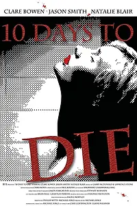 Постер к фильму «10 Days to Die (2010)»