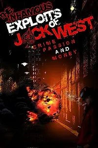 Постер к фильму «The Infamous Exploits of Jack West (2011)»