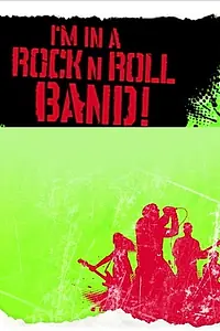 Постер к сериалу «I'm in a Rock 'n' Roll Band (2010)»