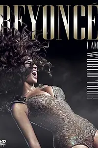 Главный постер фильма «Beyoncé's I Am... World Tour (2010)»